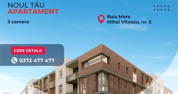 NEW! COMISION 0% - Apartamente cu 3 camere -Mihai Viteazu 5, Baia Mare