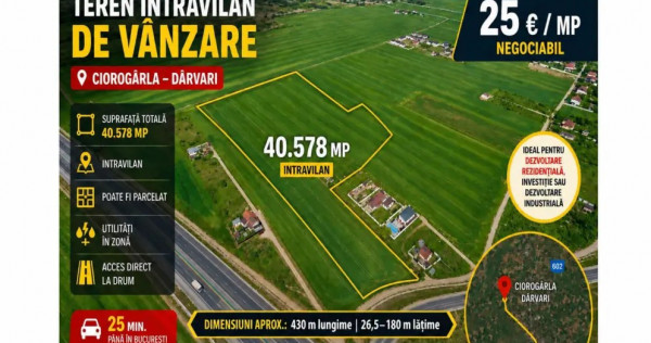Teren intravilan 40.578 mp Ciorog&acirc;rla-D&acirc;rvari Ideal dezvoltare