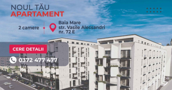 NEW! Apartamente 2 camere - Vasile Alecsandri 72E, Baia Mare