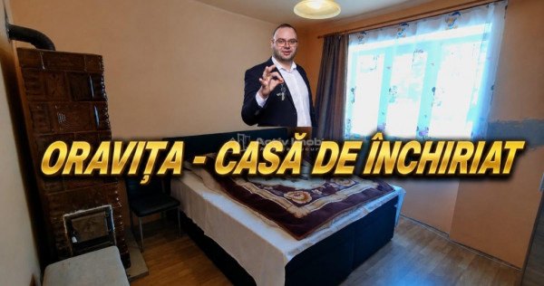 Oravita | Casa de Inchiriat | Mutare Imediata | Mobilata si