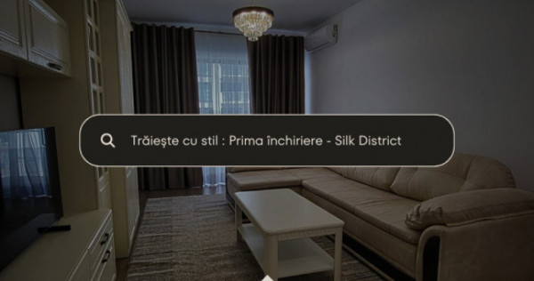 Apartament de inchiriat la SILK DISTRICT loc de parcare libe