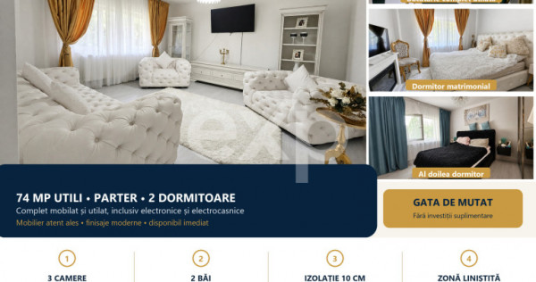 Apartament deosebit, 3 camere, 74 mp, complet mobilat și ut